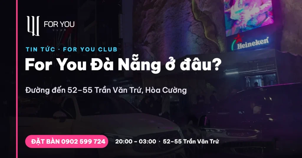 For You Đà Nẵng ở đâu – đường đến 52–55 Trần Văn Trứ
